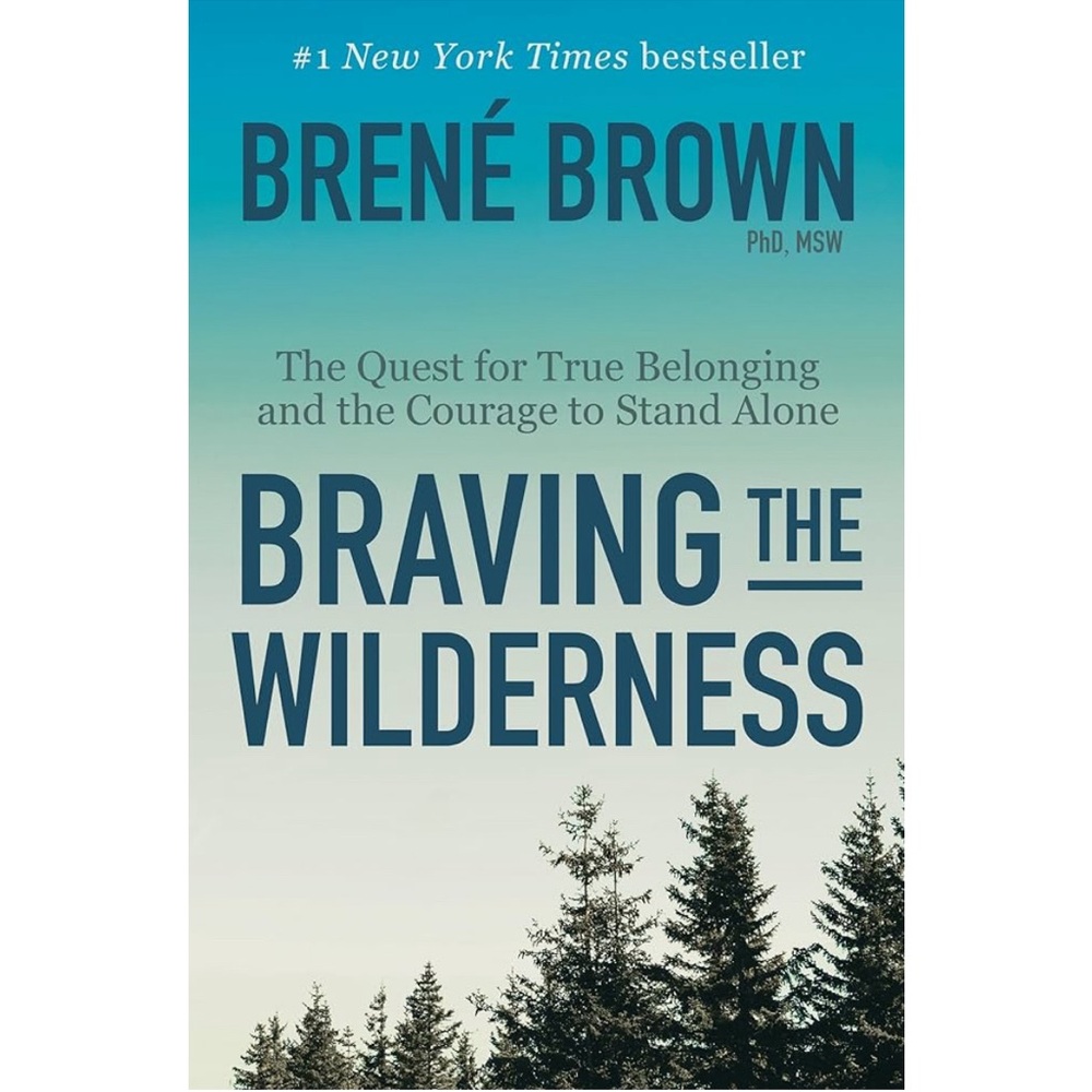 Braving The Wilderness. Hard Cover. Written by Brene Brown.